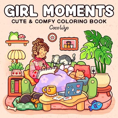 Girl Moments: Cute & Comfy Coloring Book (Cozy Spaces Coloring)