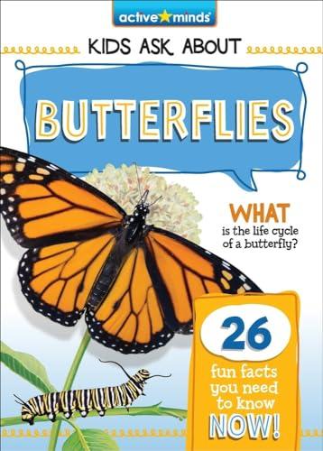 Butterflies (Active Minds: Kids Ask About...)