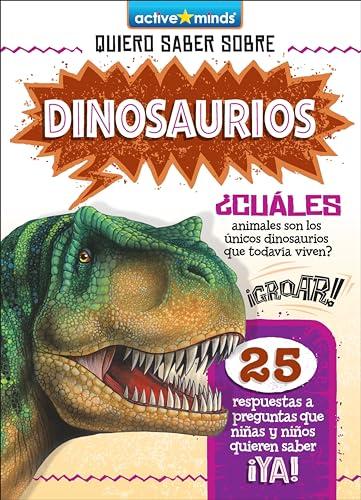 Dinosaurios (Active Minds: Quiero Saber Sobre)