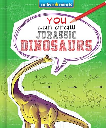 You Can Draw Jurassic Dinosaurs (Active Minds: You Can Draw!)