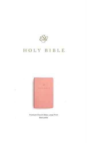 ESV, Large Print, Premium Church Holy Bible (TruTone, Blush Rose)