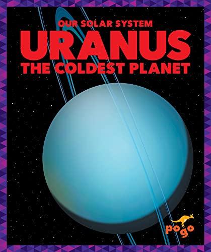 Uranus: The Coldest Planet (Our Solar System)