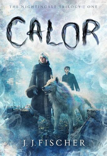Calor (The Nightingale Trilogy, Bk. 1)