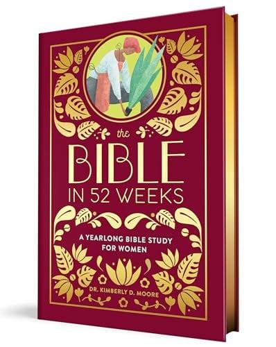 The Bible in 52 Weeks: A Yearlong Bible Study for Women