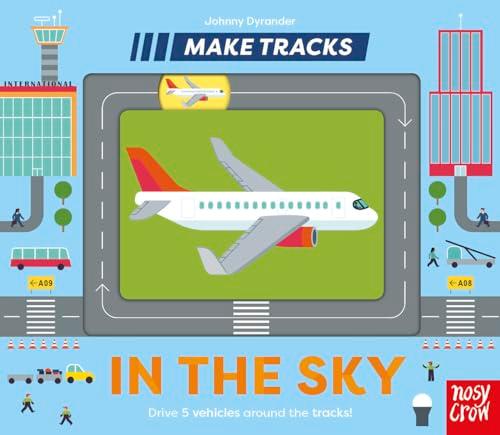 In the Sky: Drive 5 Vehicles Around the Tracks! (Make Tracks, Bk. 7)