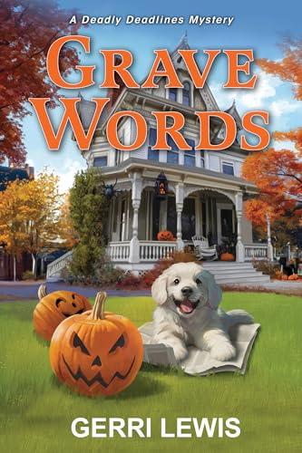 Grave Words (Deadly Deadlines Mystery, Bk. 2)