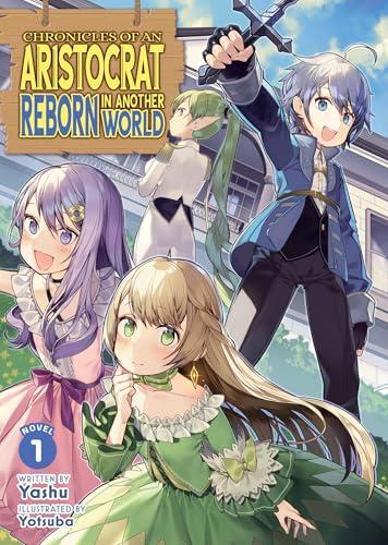 Chronicles of an Aristocrat Reborn in Another World (Volume 1)